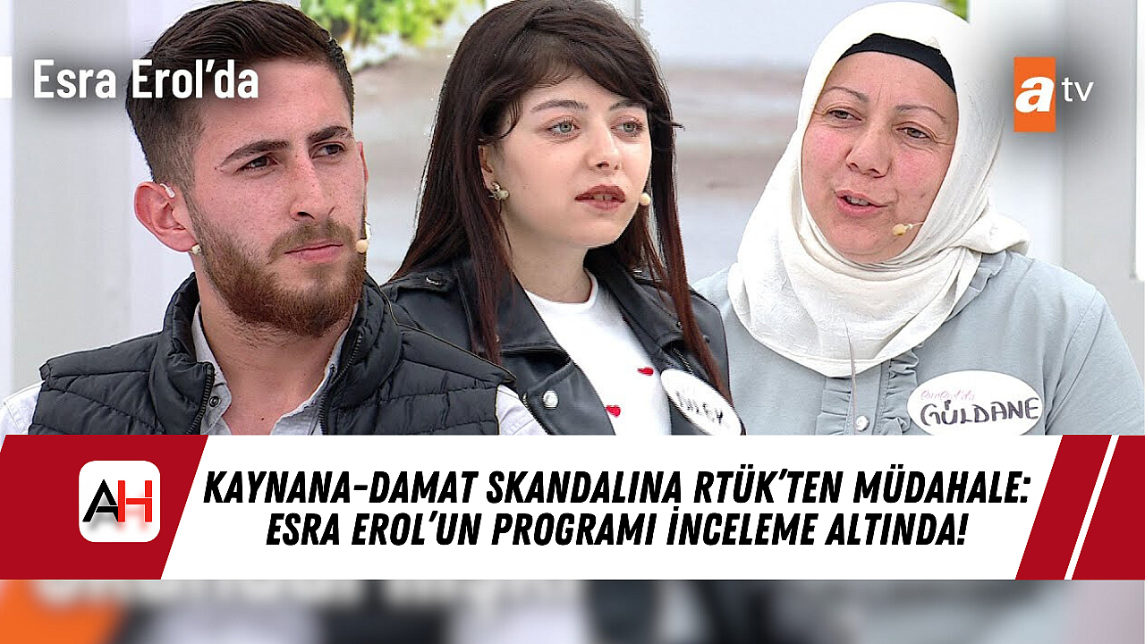 kaynana-damat-skandalina-rtuk-ten-mudahale-esra-erol-un-programi-inceleme-altinda-1477